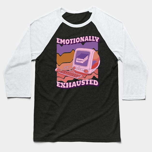 Emotionally exhausted Baseball T-Shirt by Saschken